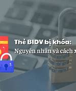 Mở Khóa Thẻ Atm Bidv Online